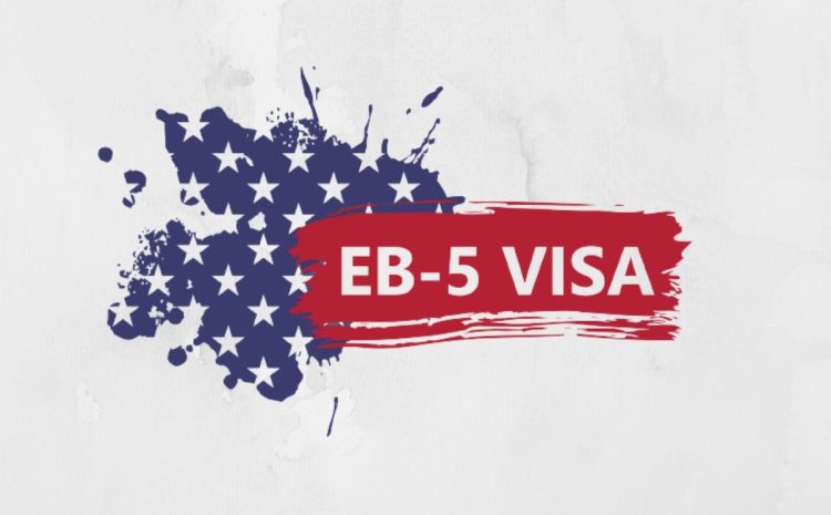  What You Need To Know About The Eb-5 Reform & Integrity Act Of 2021